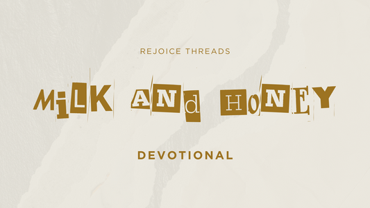 Welcome to Milk and Honey: Cultivating Your Faith in Christ's Abundance