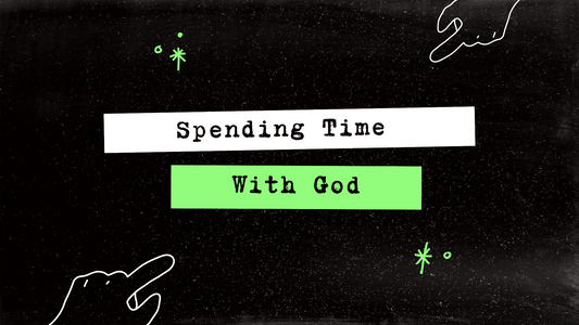 Spending Time With God