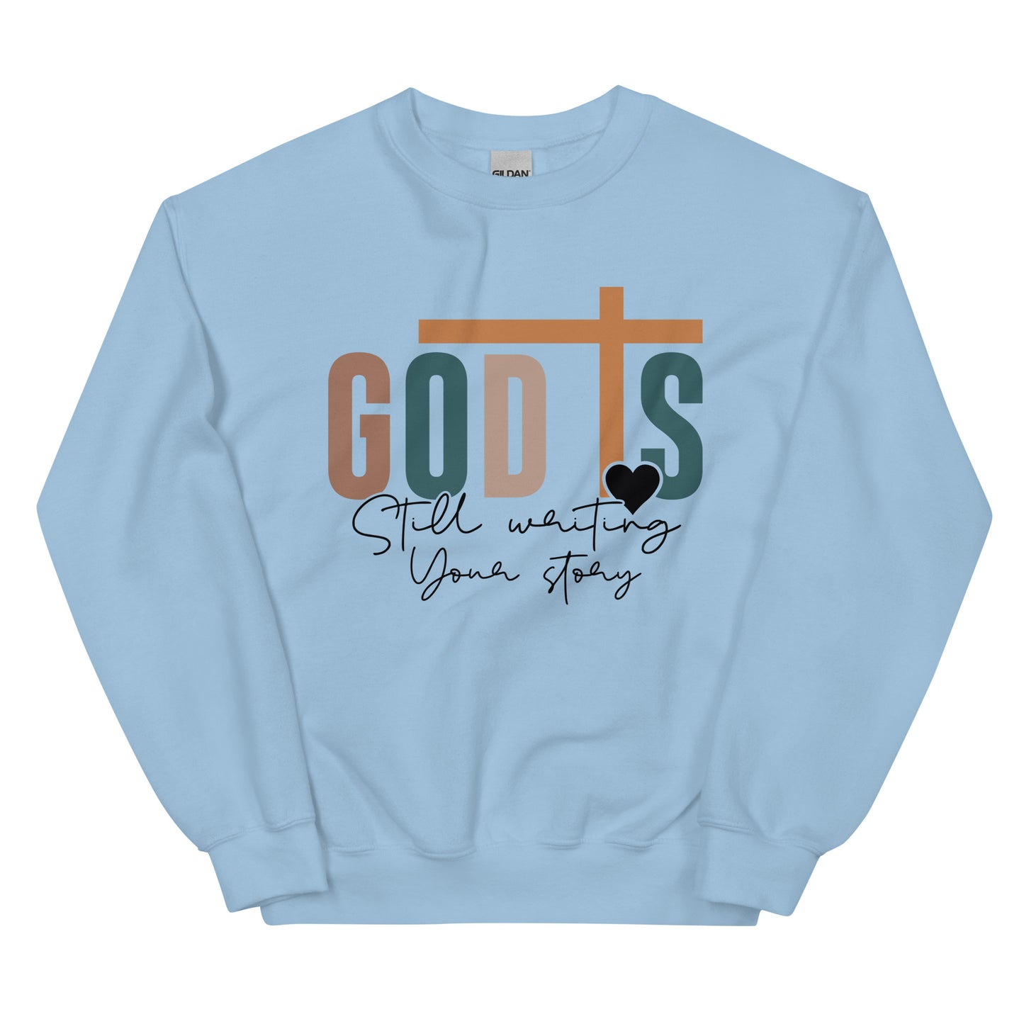 God is Still Writing Your Story Crewneck