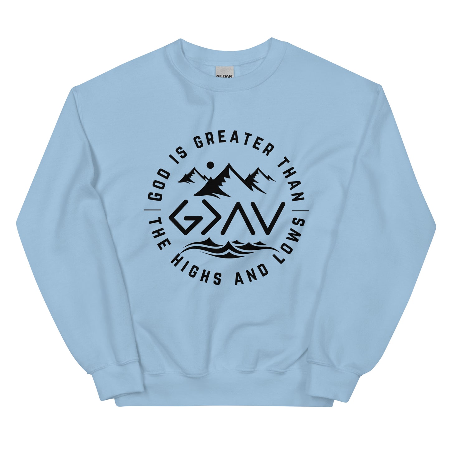 God is Greater Than the Highs and Lows Crewneck