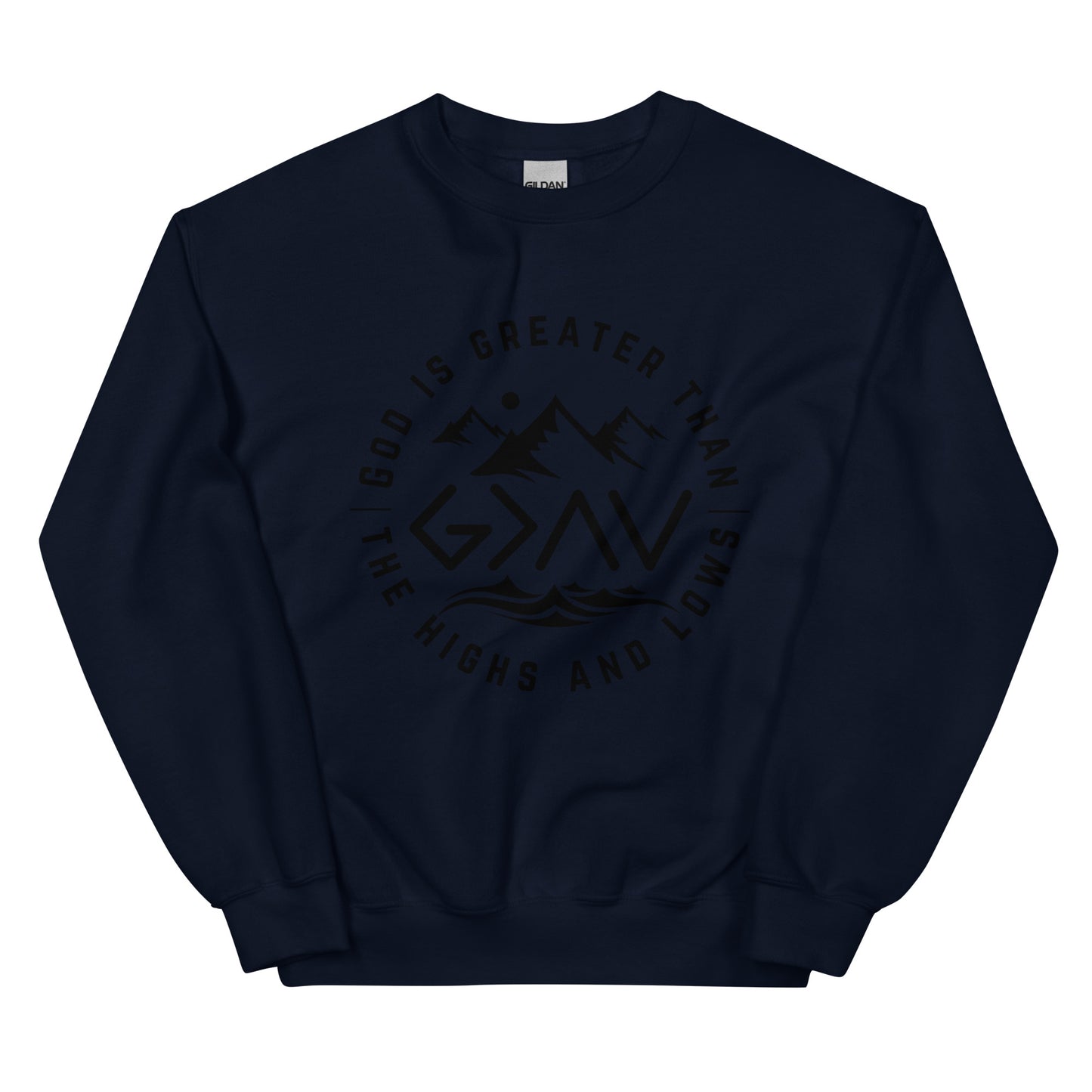 God is Greater Than the Highs and Lows Crewneck