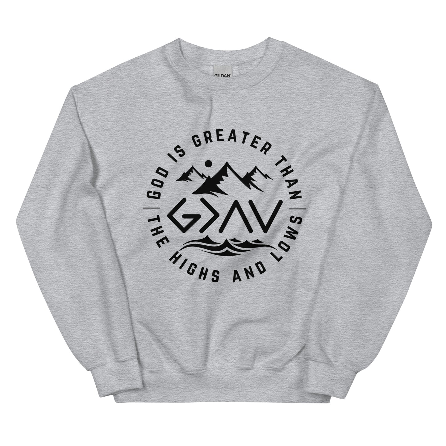 God is Greater Than the Highs and Lows Crewneck