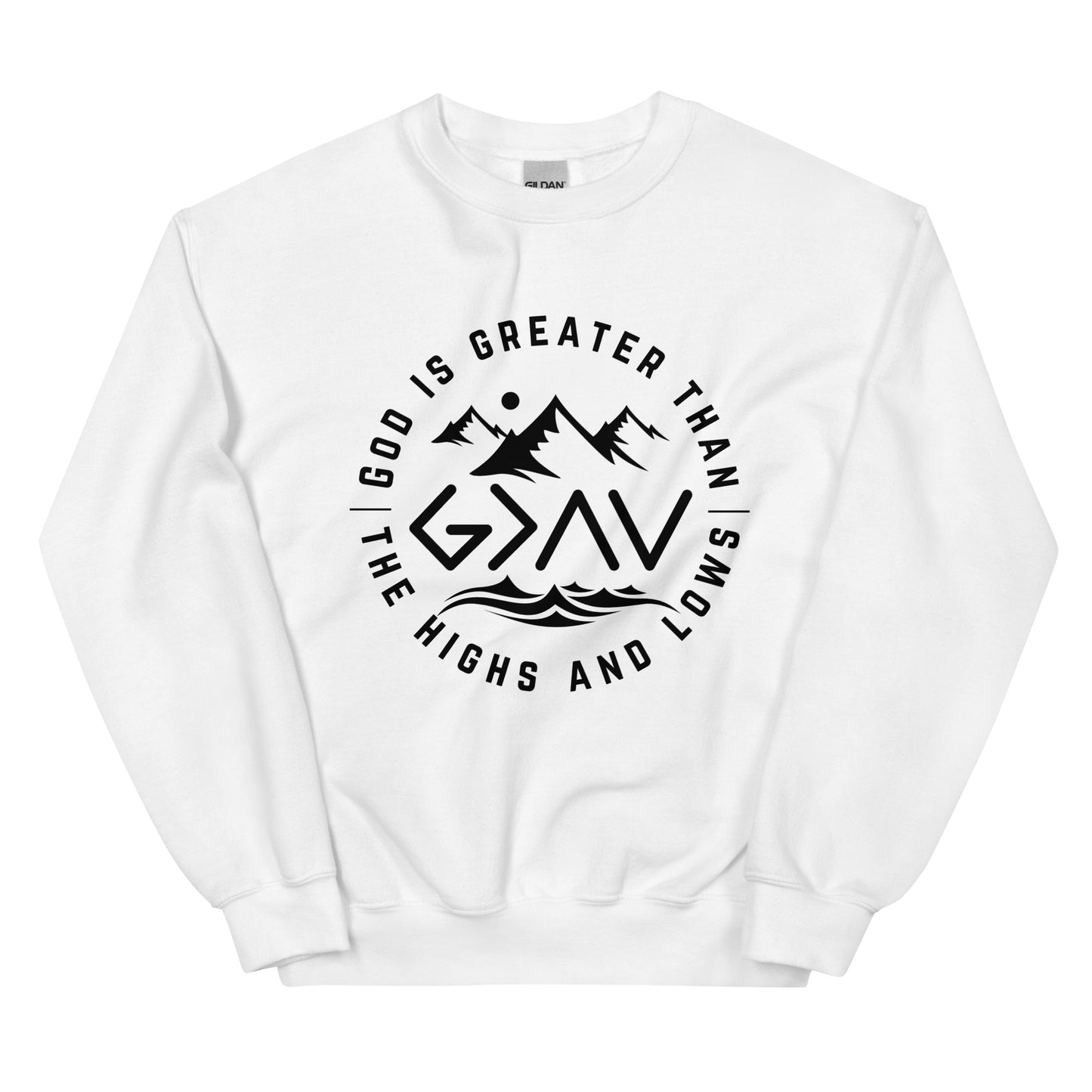 God is Greater Than the Highs and Lows Crewneck