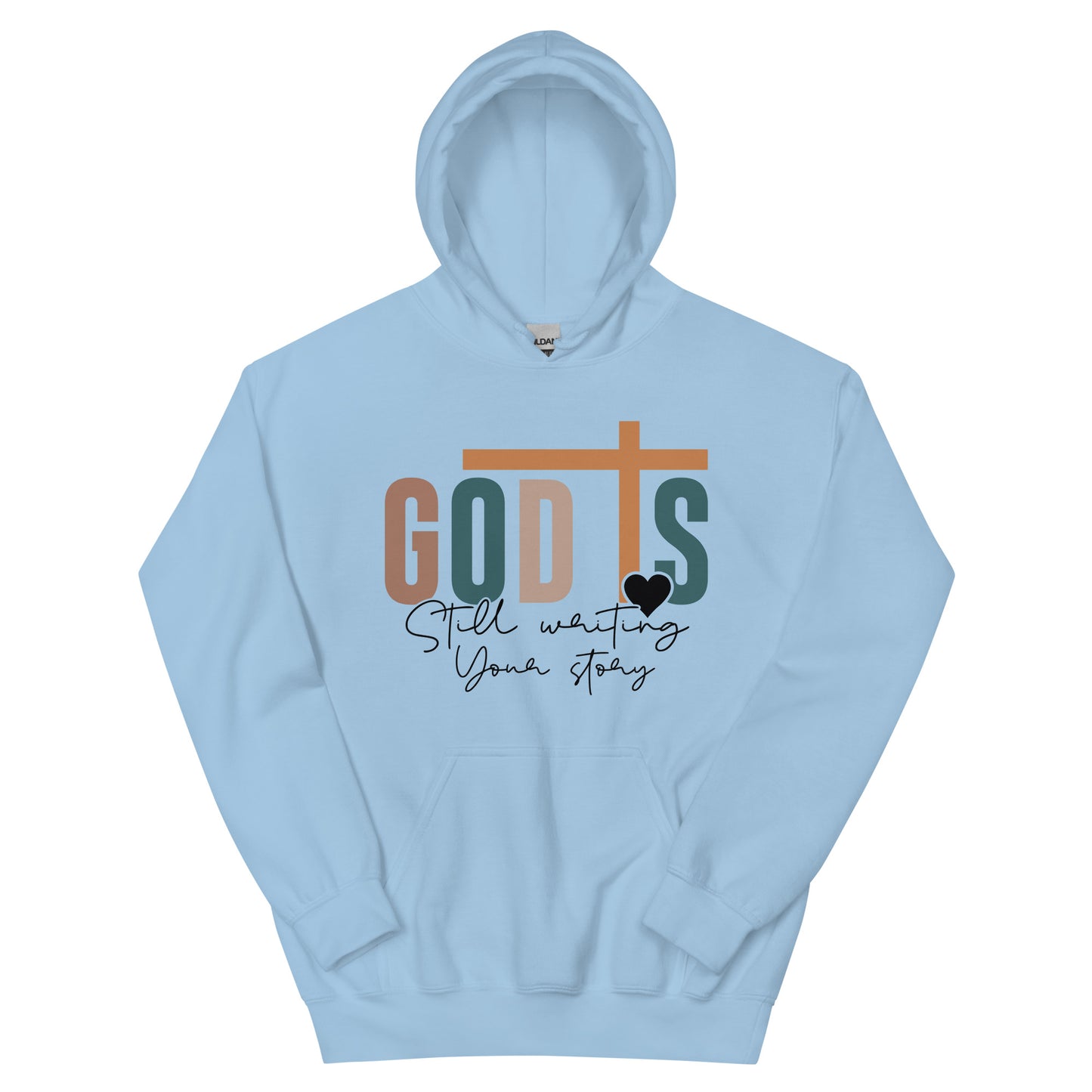 God is Still Writing Your Story Hoodie